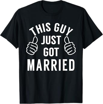 This Guy Just Got Married - Just Married Shirt for Groom T-Shirt