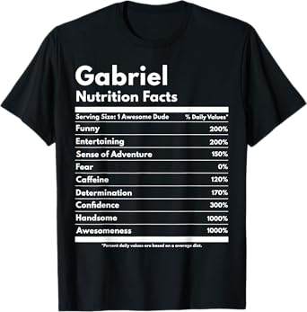 Gabriel Gift Nutrition Facts Funny Personalized Name Gabriel T-Shirt