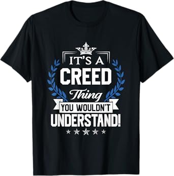 Creed Name - Creed Thing Name You Wouldn't Understand T-Shirt