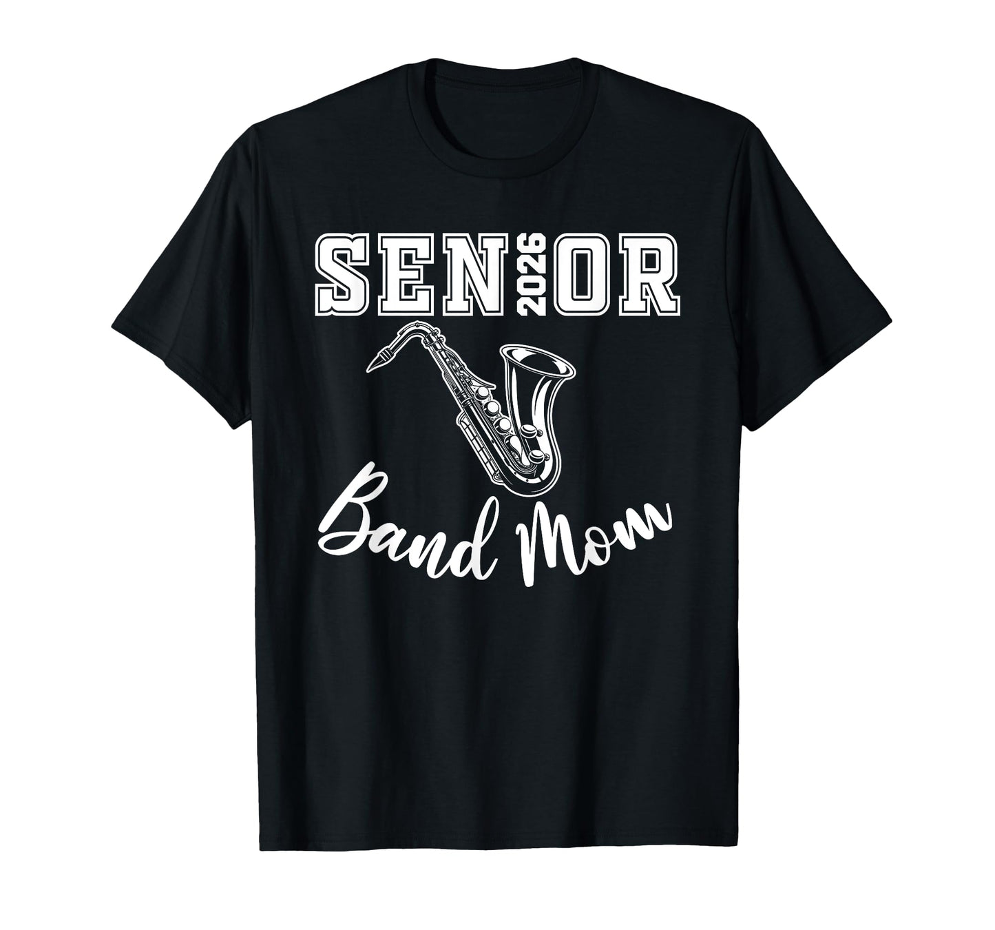 Senior Band Mom 2026 Marching Band Class Of 2026 Saxophone T-Shirt