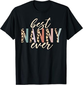 Best Nanny Ever Gifts Leopard Print Mothers Day T-Shirt