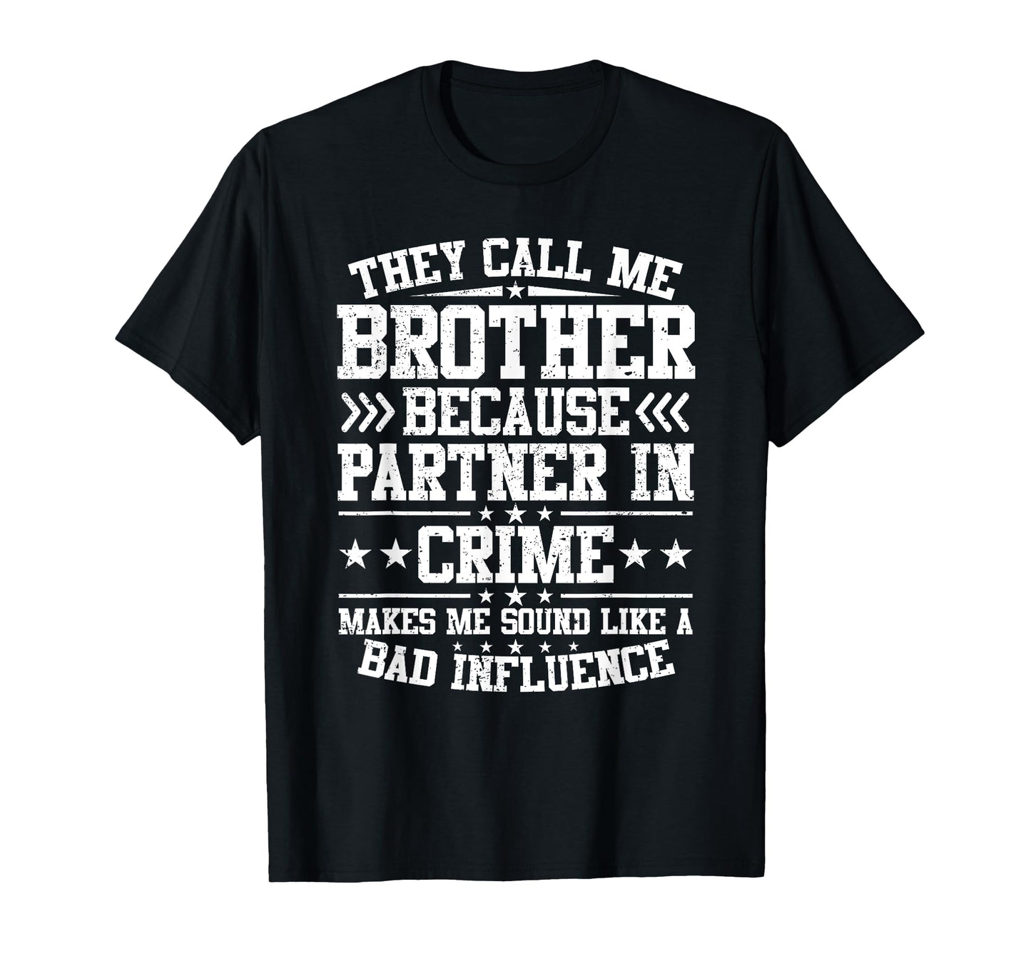 They Call Me Brother Because Partner In Crime Father's Day T-Shirt