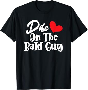 Dibs On The Bald Guy, Bald Headed Wife Girlfriend Boyfriend T-Shirt