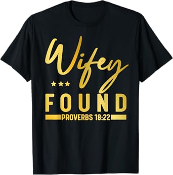 He Who Finds A Wife Finds A Good Thing Husband Gifts T-Shirt