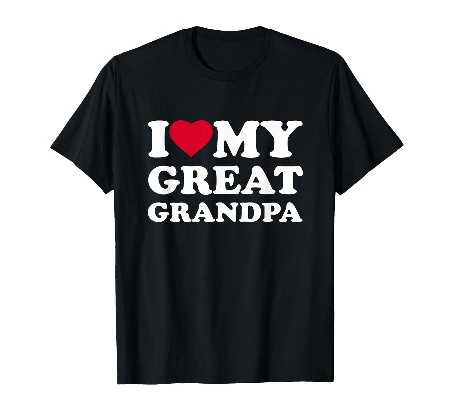 I Love My Great Grandpa I Heart Family Grandpa T-Shirt