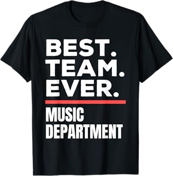 Best Team Ever School Teacher Music Department T-Shirt