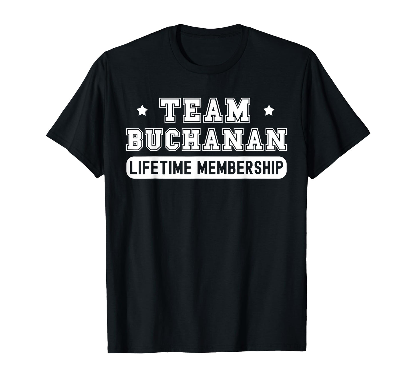 Team Buchanan Lifetime Membership Funny Family Last Name T-Shirt