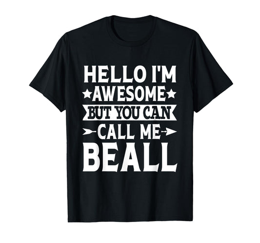 Beall Surname Call Me Beall Family Team Last Name Beall T-Shirt