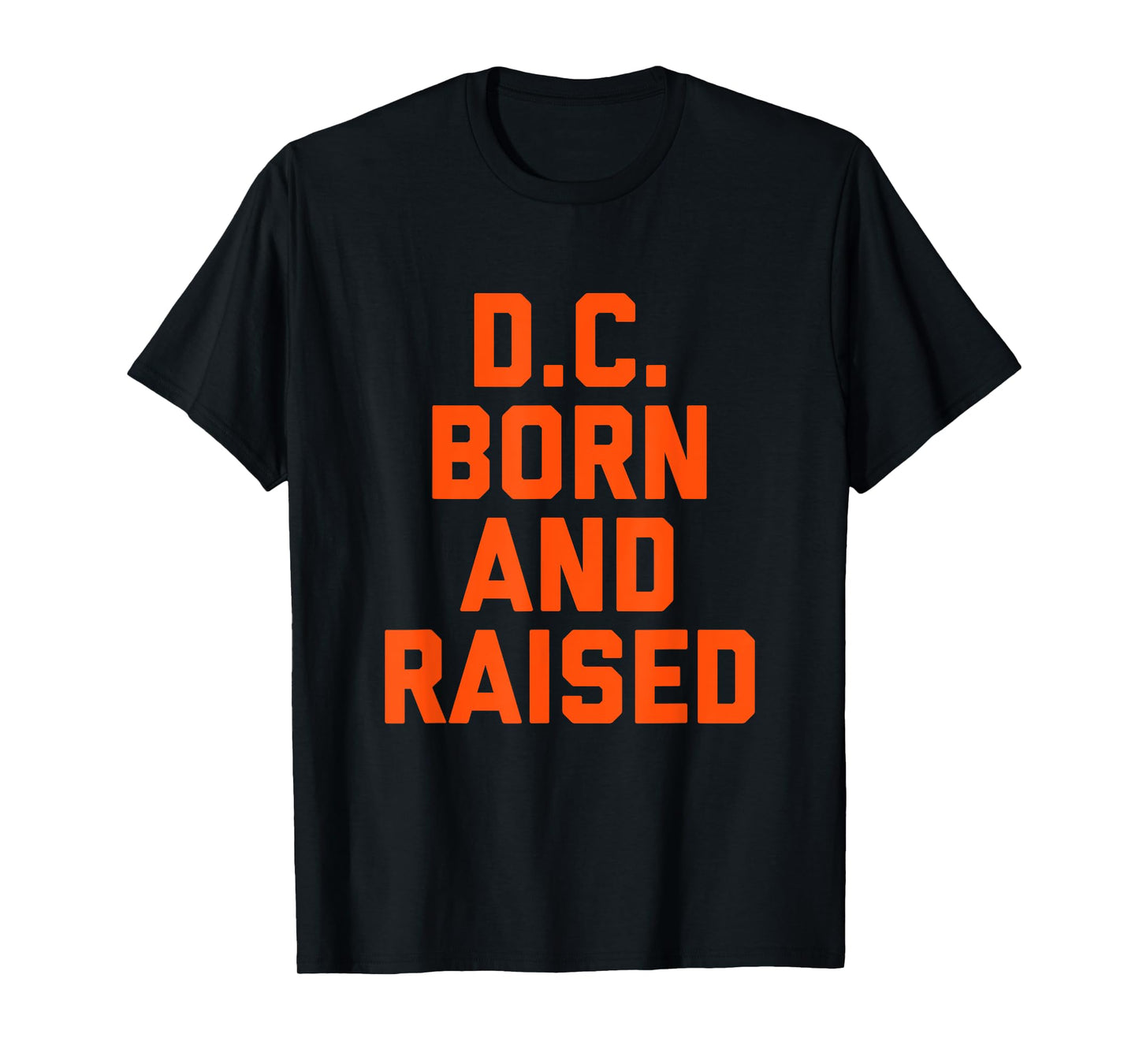 Washington D.C. Born and Raised T-Shirt