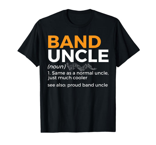 Band Uncle Definition Proud Band Uncle Marching Band T-Shirt