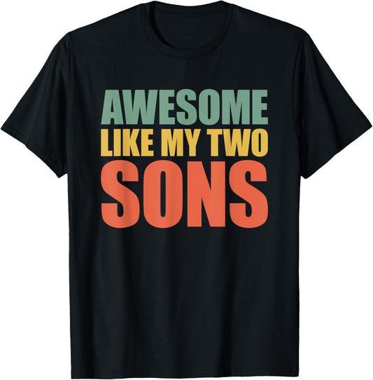 Awesome Like My Two Sons T-Shirt