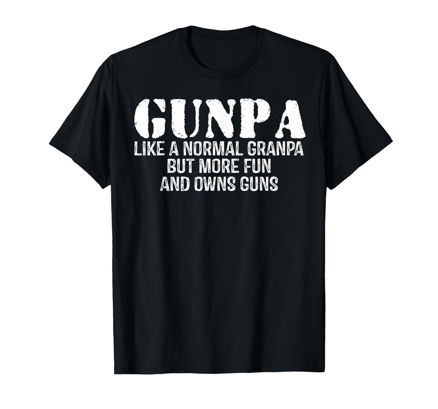 Gunpa Like A Normal Grandpa But More Fun And Owns Guns T-Shirt