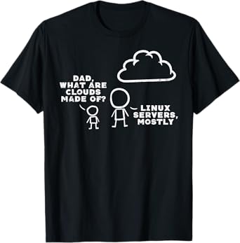 Dad What Are Clouds Made Of Linux Servers IT Programmer Men T-Shirt