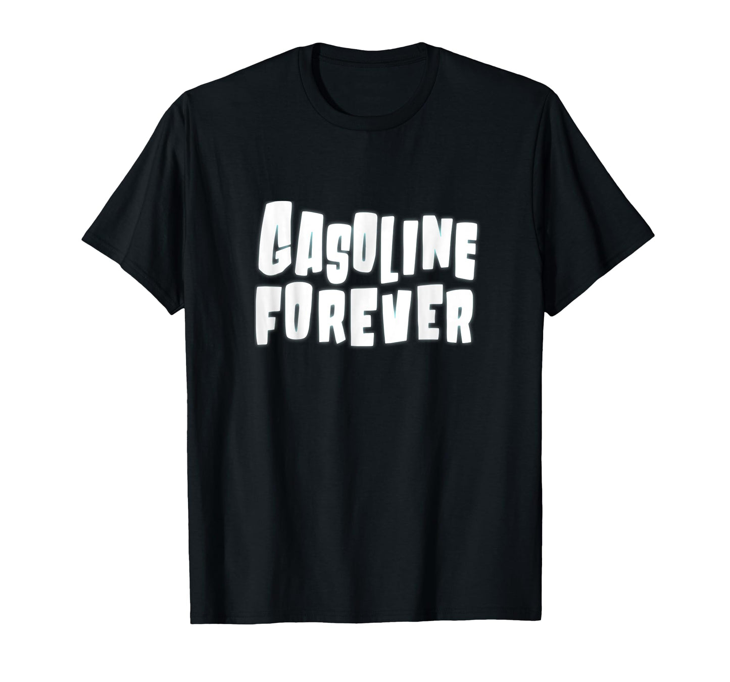 Gasoline Forever Funny Gas Cars T-Shirt