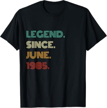 40 Years Old Legend Since June 1985 40th Birthday T-Shirt