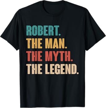 Robert The Man The Myth The Legend Retro Gift for Robert T-Shirt