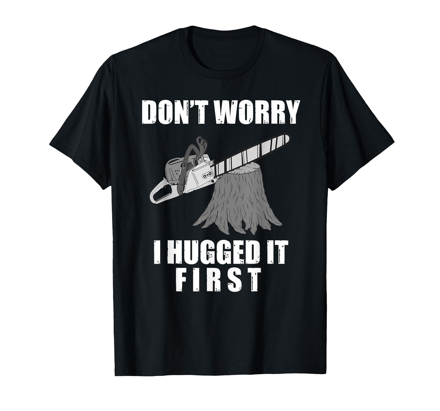 Funny Lumberjack Chainsaw Logging Arborist Gift Men Women T-Shirt