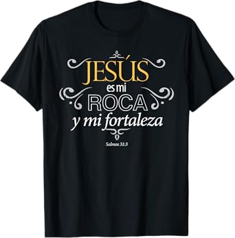 Jesus es mi roca y mi fortaleza salmos men women tshirt T-Shirt
