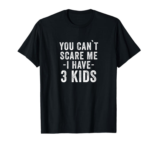 3 Kids - Mom of Three Dad of 3 Children Funny Parents T-Shirt