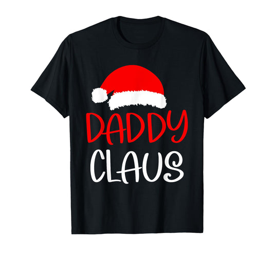Christmas Daddy Claus Matching Family Christmas T-Shirt