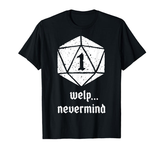 Vintage Welp Nevermind Nat 1 Funny Dice T-Shirt