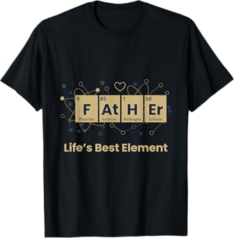 Father The Noble Element Life's Best Element Chemistry Funny T-Shirt