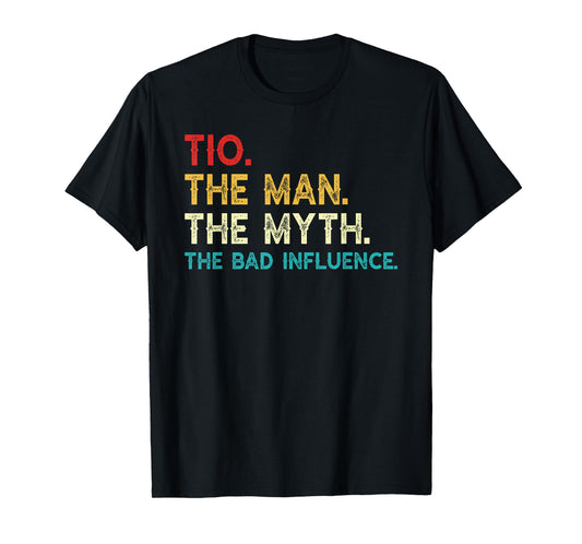 Tio The Man The Myth The Bad Influence Funny Vintage Tio T-Shirt