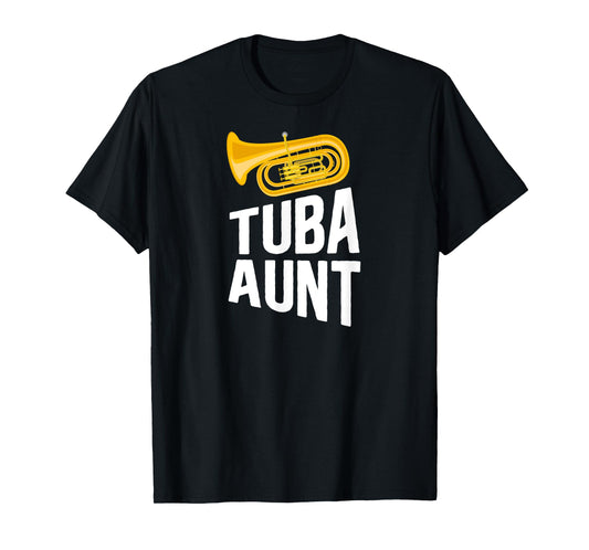 Tuba Aunt Of A Tuba Player Aunt Tuba Auntie Tubist Aunt T-Shirt