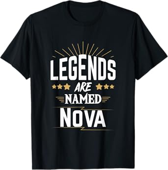 Legends Are Named Nova T-Shirt
