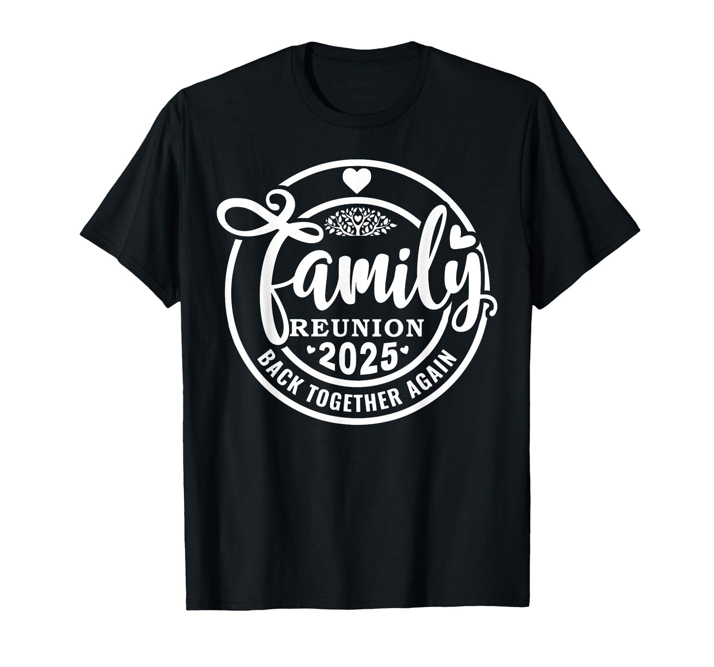 Family Reunion Back Together Again Funny Family Reunion 2025 T-Shirt