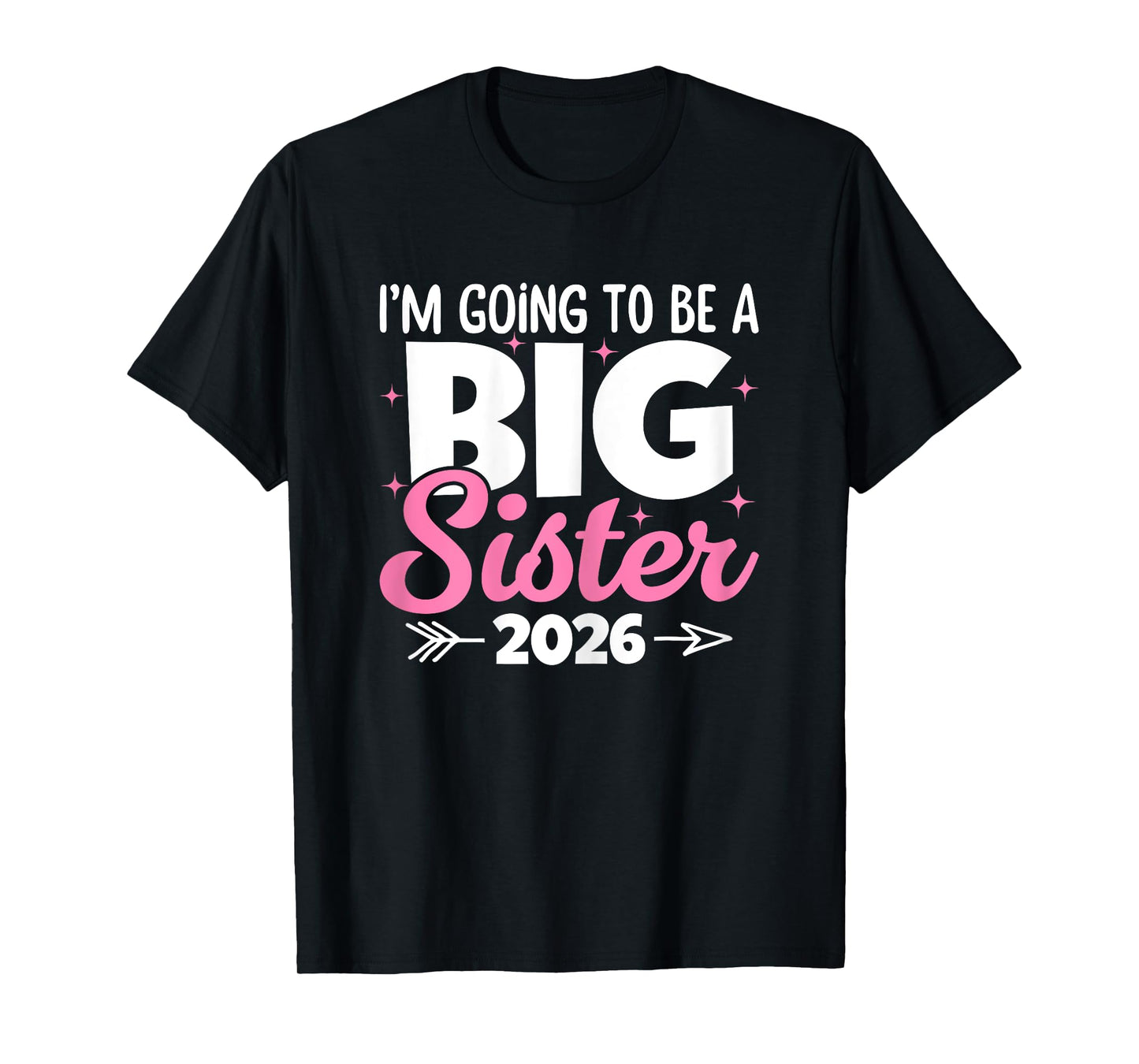 Promoted To Big Sister 2026 Im Going to Be a Big Sister 2026 T-Shirt
