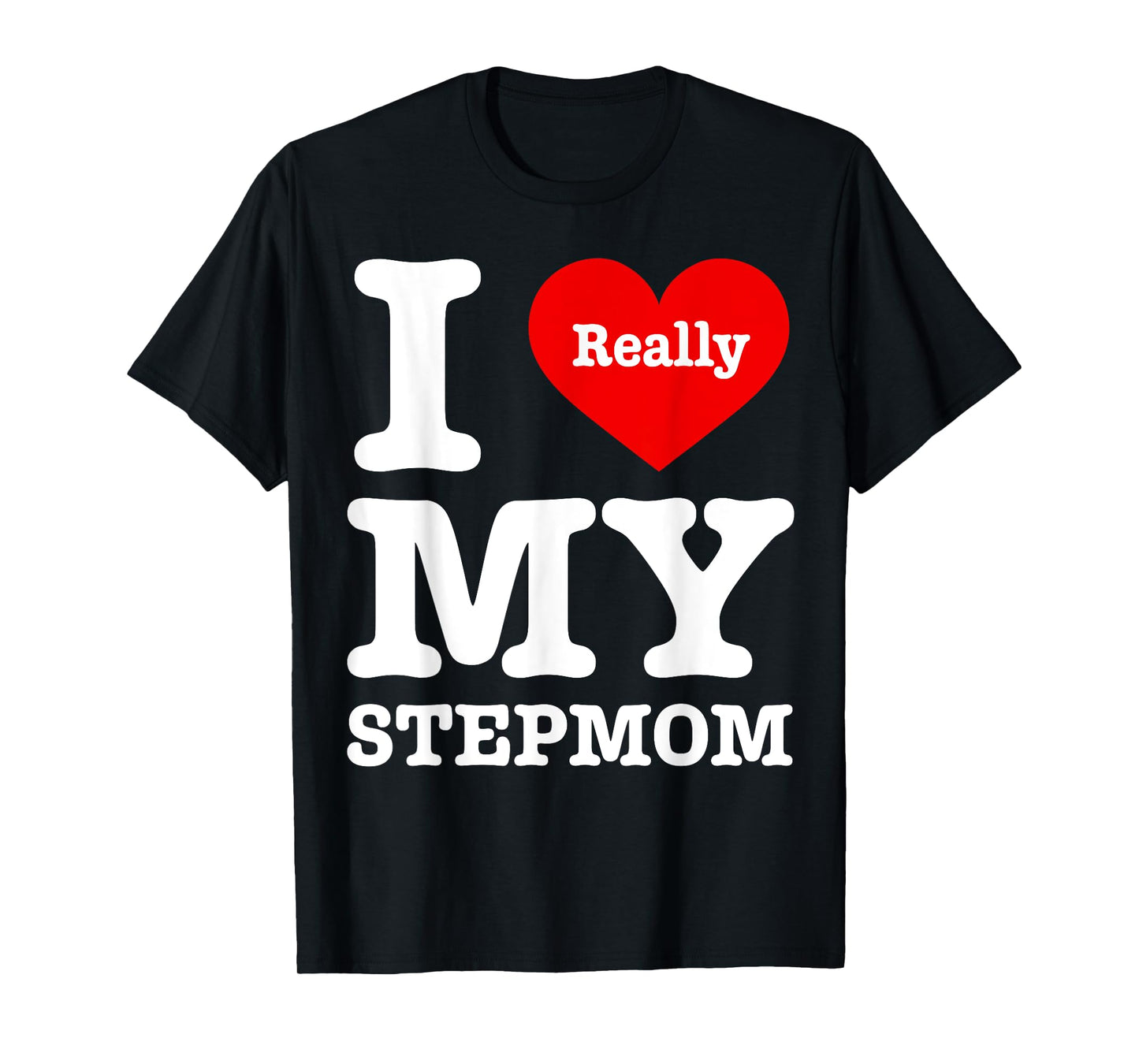 I Love My Stepmom Funny I Heart My Stepmom T-Shirt