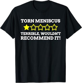 Knee Arthroscopy Gifts & Funny Torn Meniscus Surgery T-Shirt