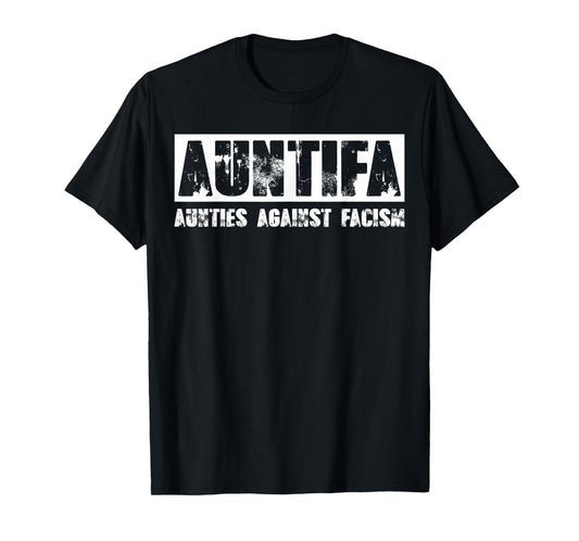 Auntifa aunties against facism T-Shirt