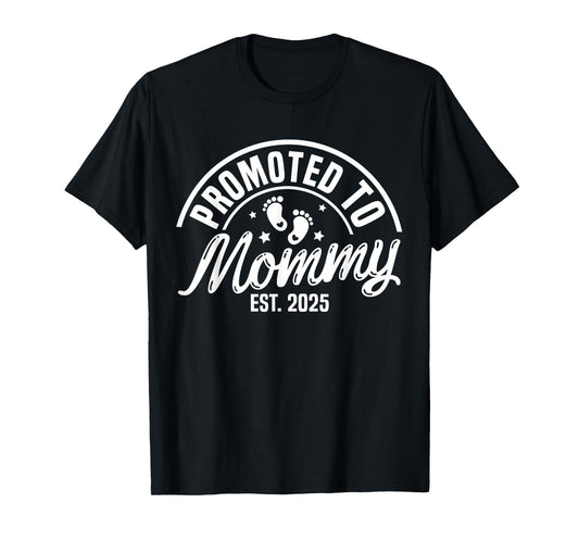 Promoted To Mommy Est. 2025 New Mom First Mommy T-Shirt