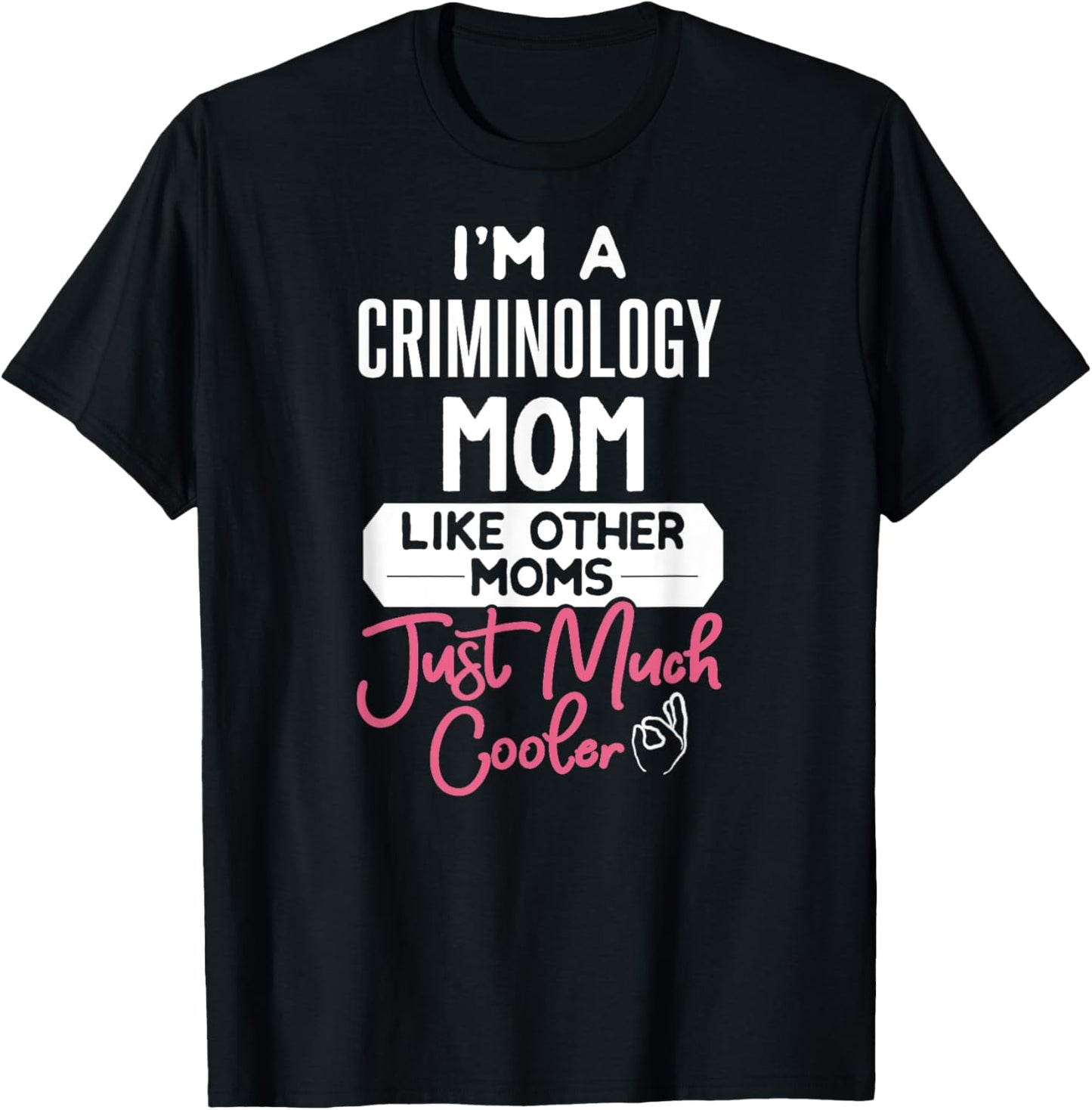 Cool Mothers Day Design Criminology Mom T-Shirt