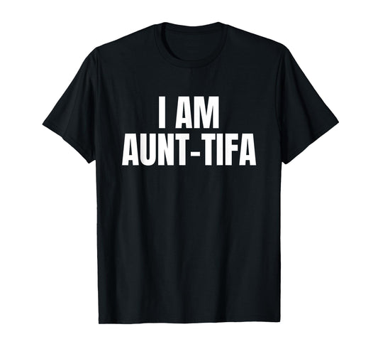 I Am Aunt Tifa tee Aunt Tifa Funny Aunt Tifa for Women Men T-Shirt