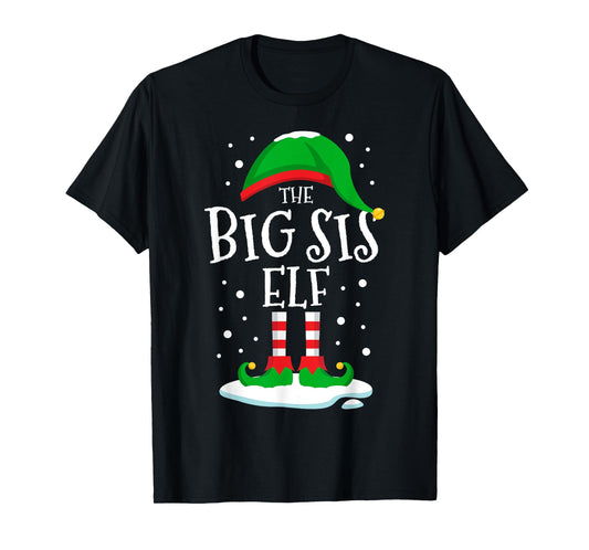 The Big Sis Elf Christmas Family Matching Xmas Sister Funny T-Shirt
