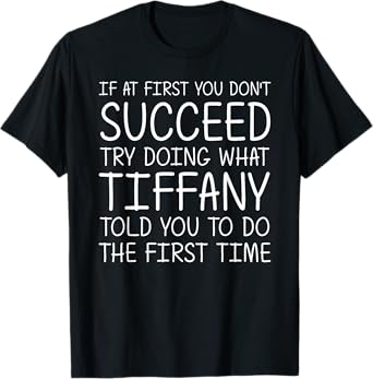 TIFFANY Gift Name Personalized Birthday Funny Christmas Joke T-Shirt