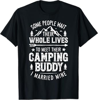 Camping Buddy Married Mine T shirt Men Husband Wife Camper T-Shirt