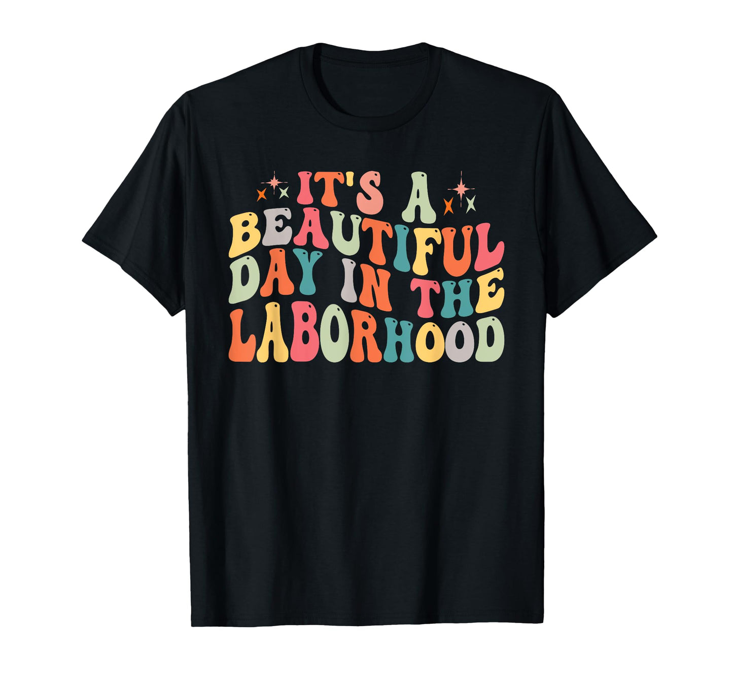 It's A Beautiful Day In The Laborhood Retro Labor Delivery T-Shirt