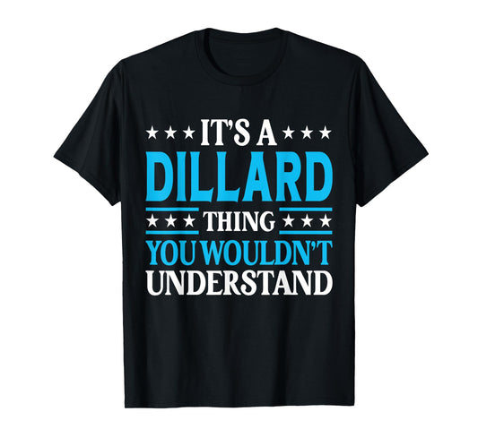 It's A Dillard Thing Surname Funny Family Last Name Dillard T-Shirt