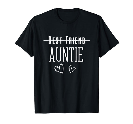 Promoted to Auntie, Best Friend Aunt , Best Friend to Auntie T-Shirt