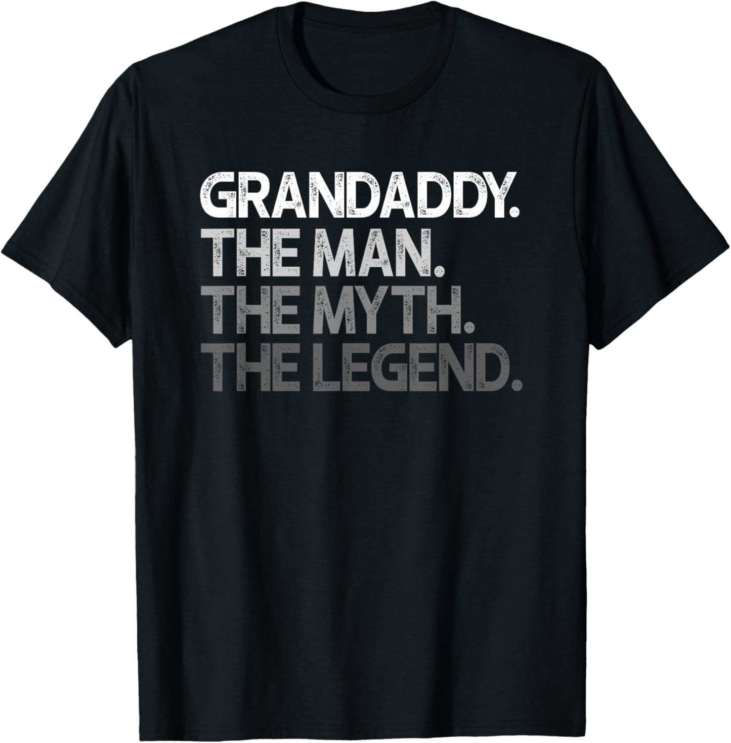 Grandaddy Shirt Gift: The Man The Myth The Legend T-Shirt