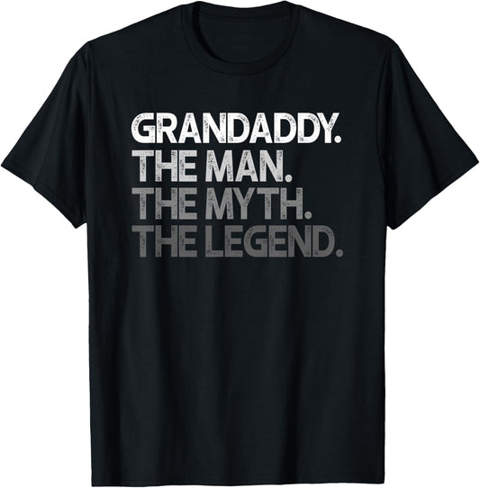 Grandaddy Shirt Gift: The Man The Myth The Legend T-Shirt