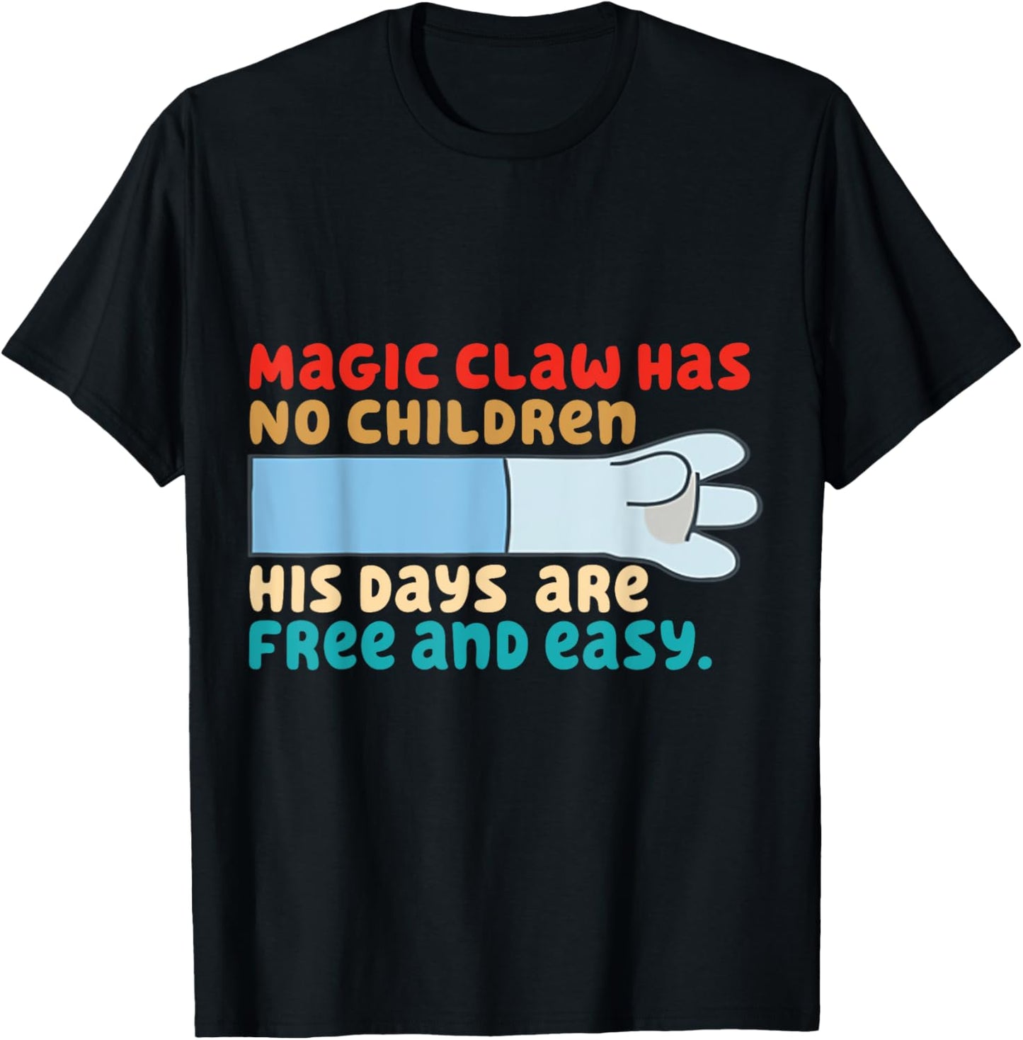 His Days Are Free And Wasy T-Shirt