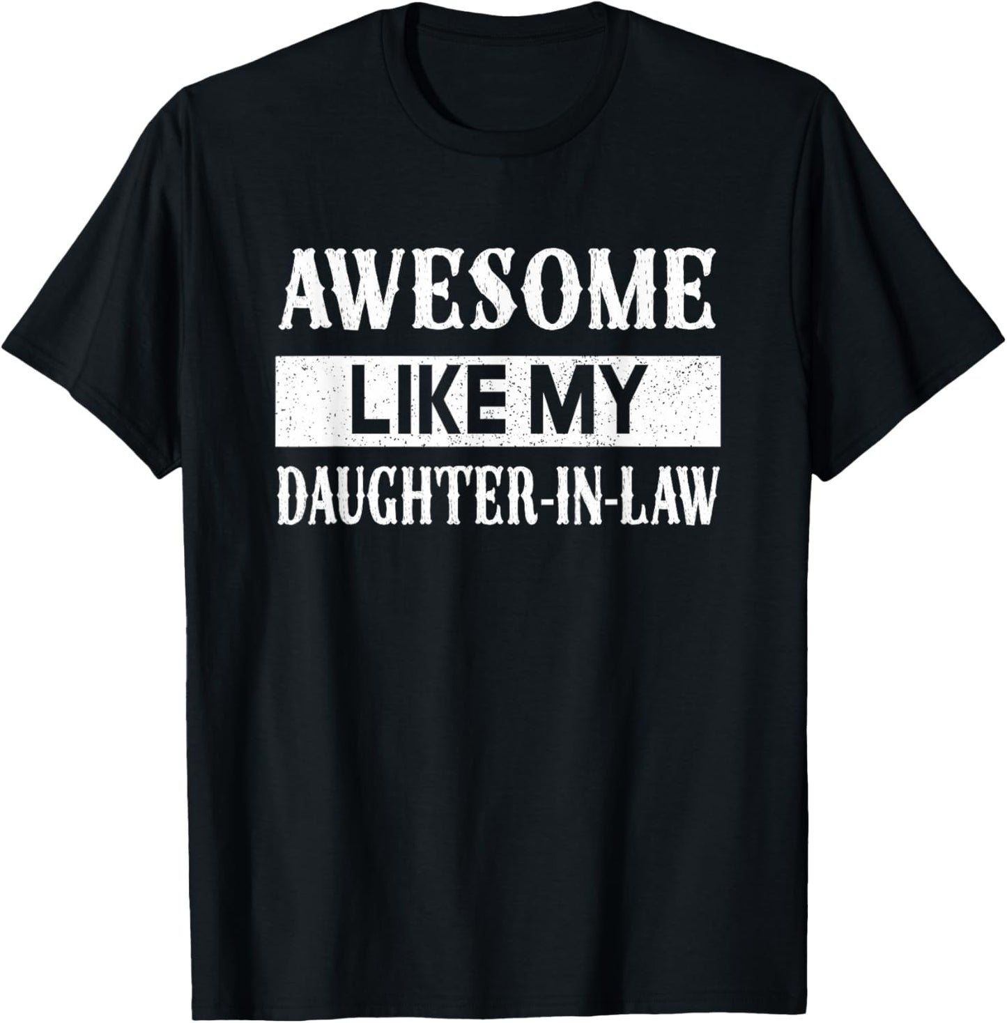 Awesome Like My Daughter In Law Family Lovers T-Shirt
