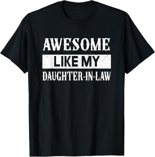 Awesome Like My Daughter In Law Family Lovers T-Shirt