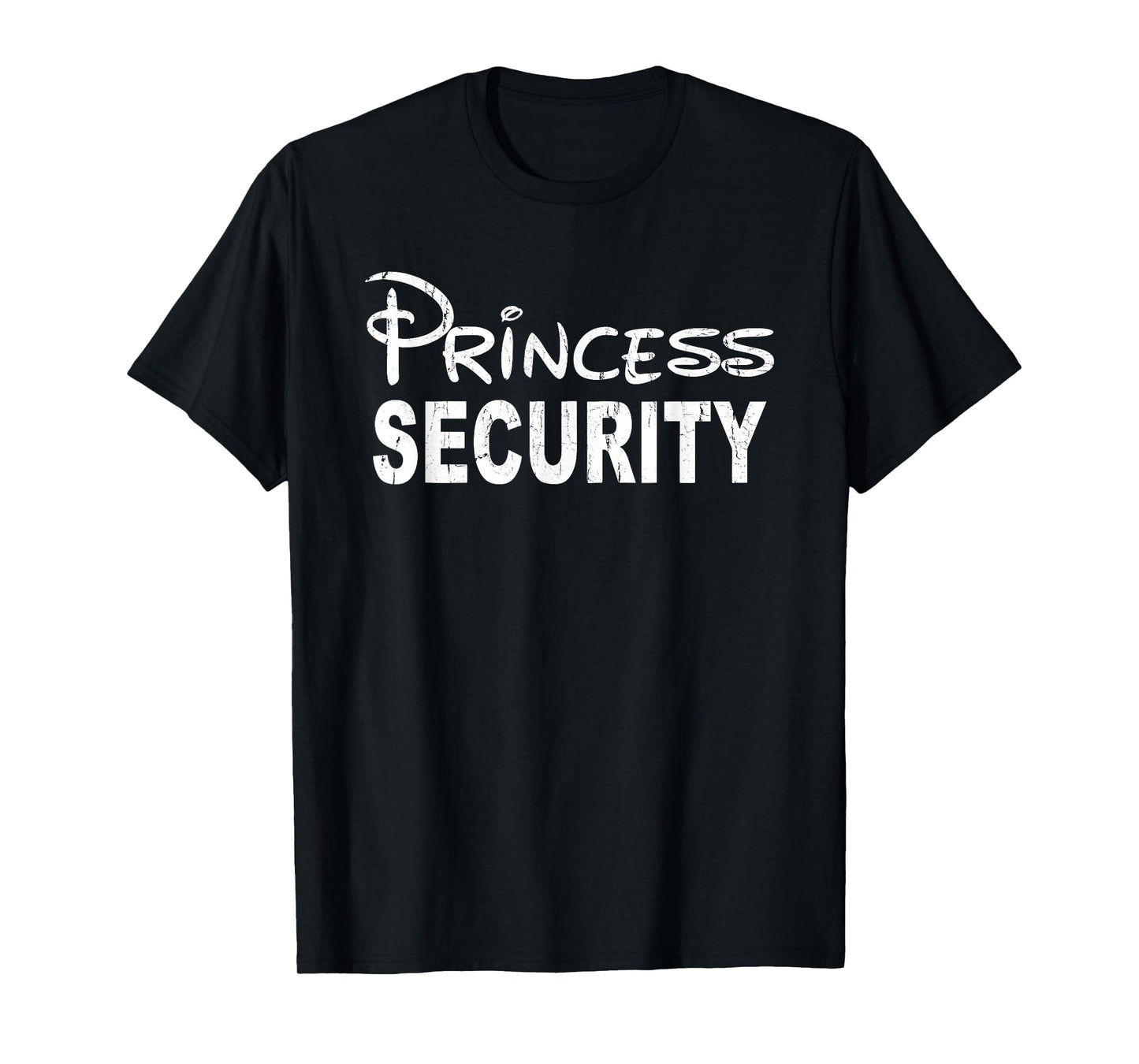 Princess Security, Funny Dad Or Boyfriend Security T-Shirt