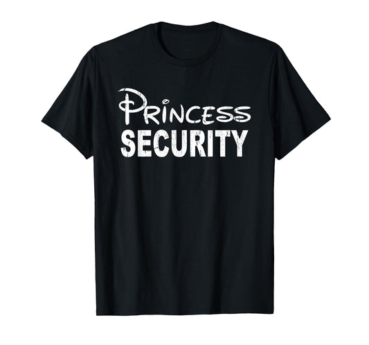 Princess Security, Funny Dad Or Boyfriend Security T-Shirt